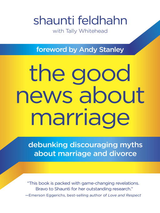 Title details for The Good News About Marriage by Shaunti Feldhahn - Available